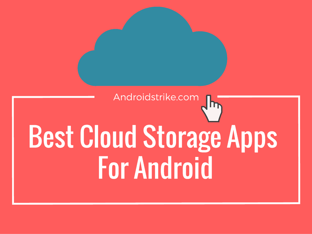 The Best Free Cloud Storage apps for android