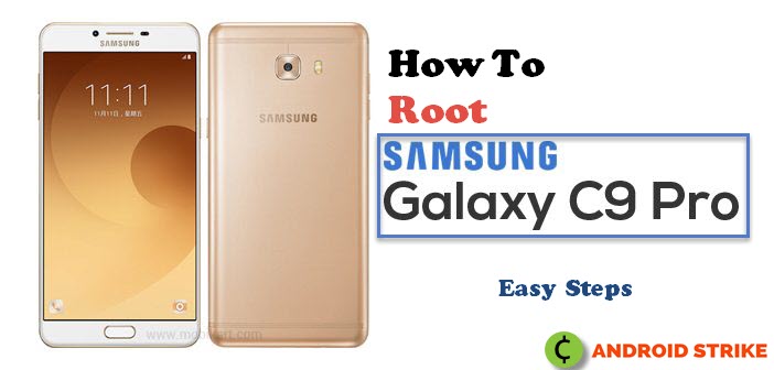 How to Root Galaxy C9 Pro Easily (No Computer)