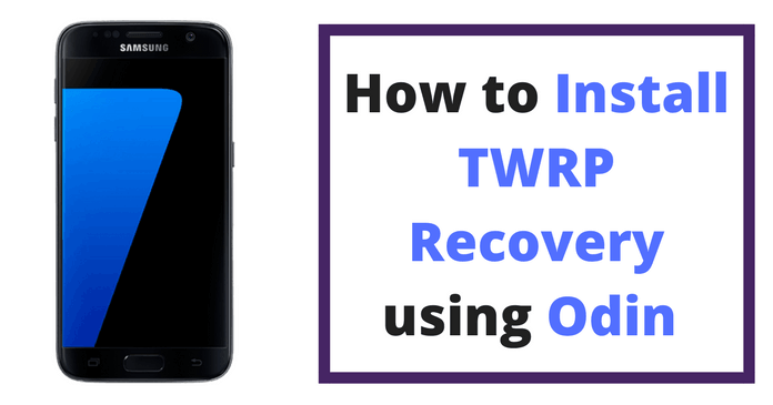 how to install twrp recovery using odin on samsung
