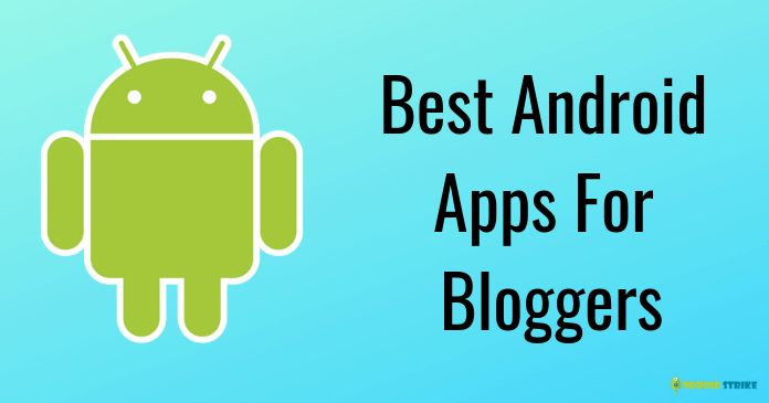 Best Android Apps For Bloggers
