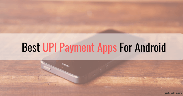 Best UPI Payment Apps For Android