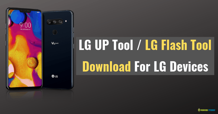 Downlaod LG UP Tool, LG Flash Tool Download For LG Devices