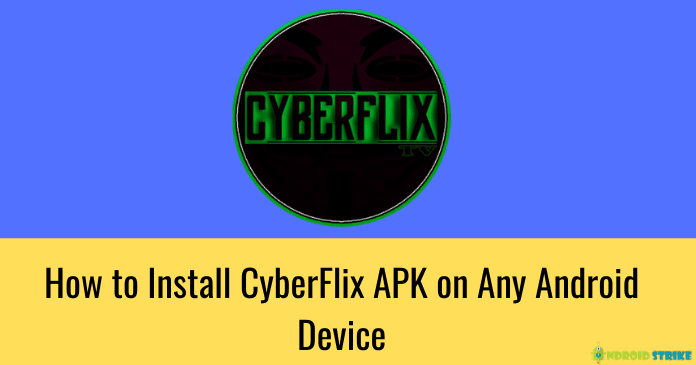 Install CyberFlix APK on Any Android Device