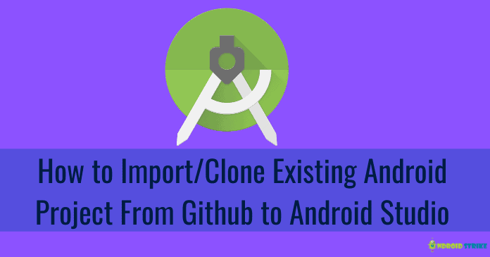 Import Android Project in Android Studio From Github