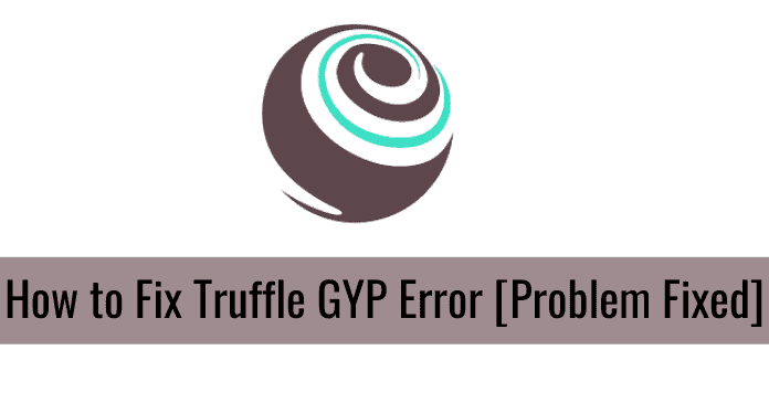 Fix Truffle GYP Error