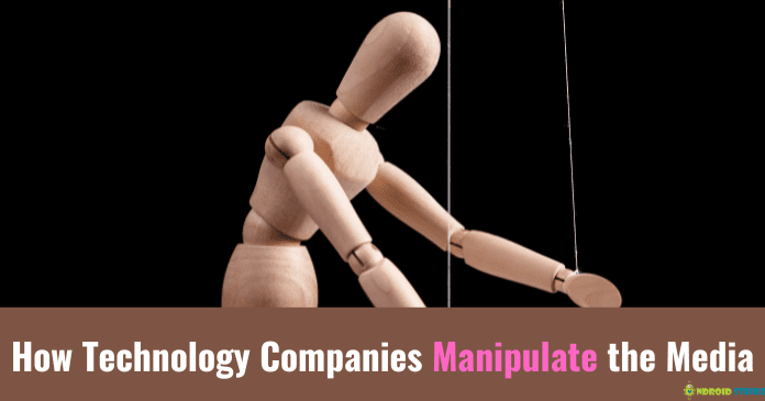 How Technology Companies Manipulate the Media
