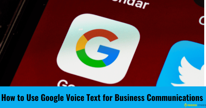 How to Use Google Voice Text for Business Communications