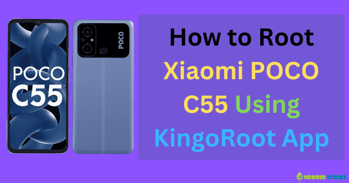 Root Xiaomi Poco C55 Using KingoRoot App
