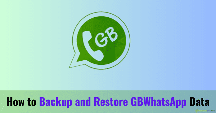 Backup and Restore GBWhatsApp Data