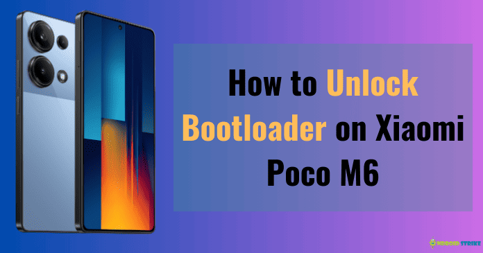 How to Unlock Bootloader of Xiaomi Poco M6