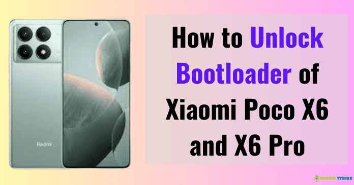 How to Unlock Bootloader of Xiaomi Poco X6 and X6 Pro