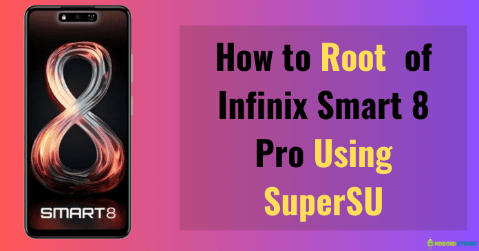 How to Root Infinix Smart 8 Pro Using SuperSU